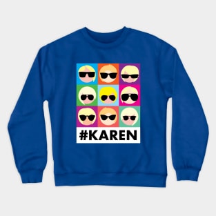 KAREN #KAREN Crewneck Sweatshirt